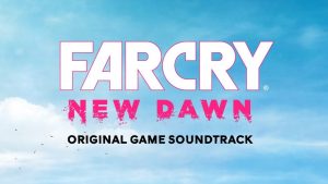 La oscura banda sonora de Far Cry New Dawn es totalmente nueva